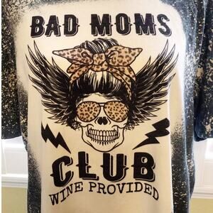 Bad Moms Wine Bleach Dye Handmade Graphic Tee